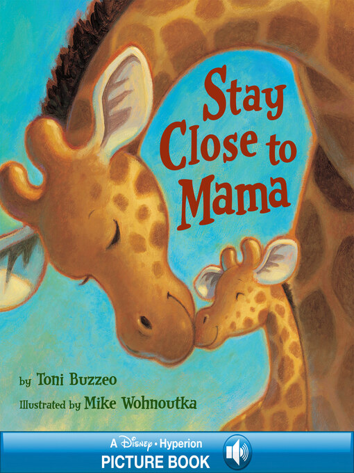 Title details for Stay Close to Mama by Toni Buzzeo - Wait list